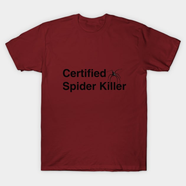 Certified Spider Killer Design T-Shirt by Humerushumor